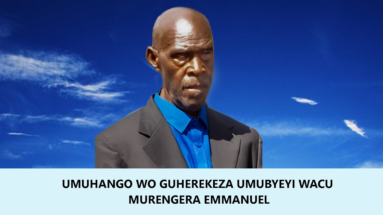 UMUHANGO WO GUHEREKEZA UMUBYEYI WACU MURENGERA EMMANUEL