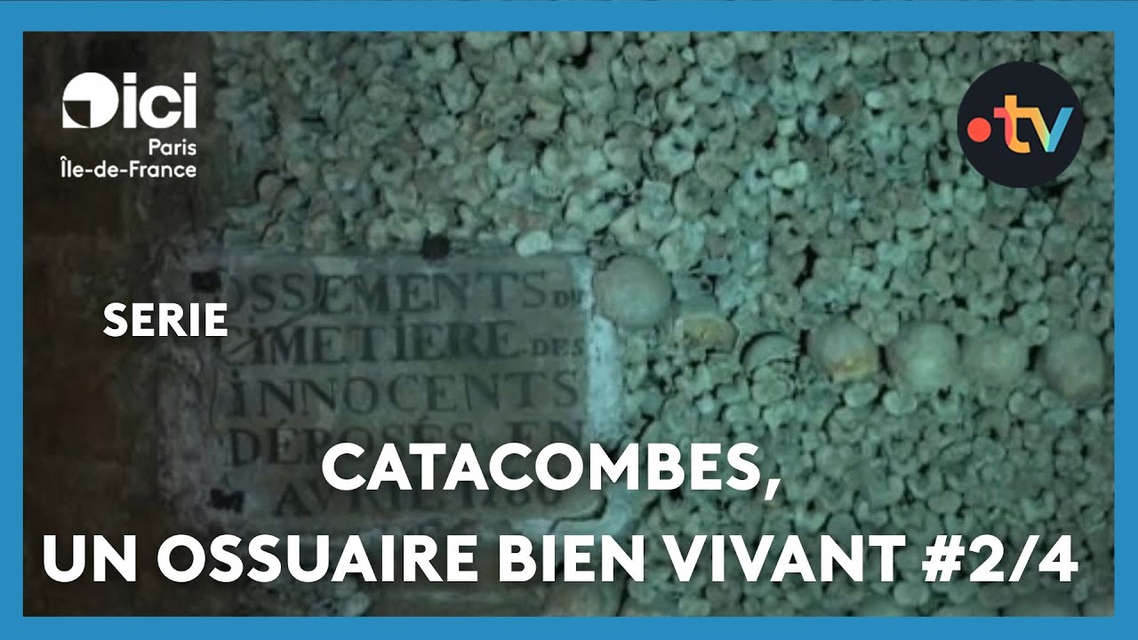 Catacombes : un ossuaire bien vivant (2/4) &mdash; Des cimeti&egrave;res aux carri&egrave;res, histoire d'un transfert