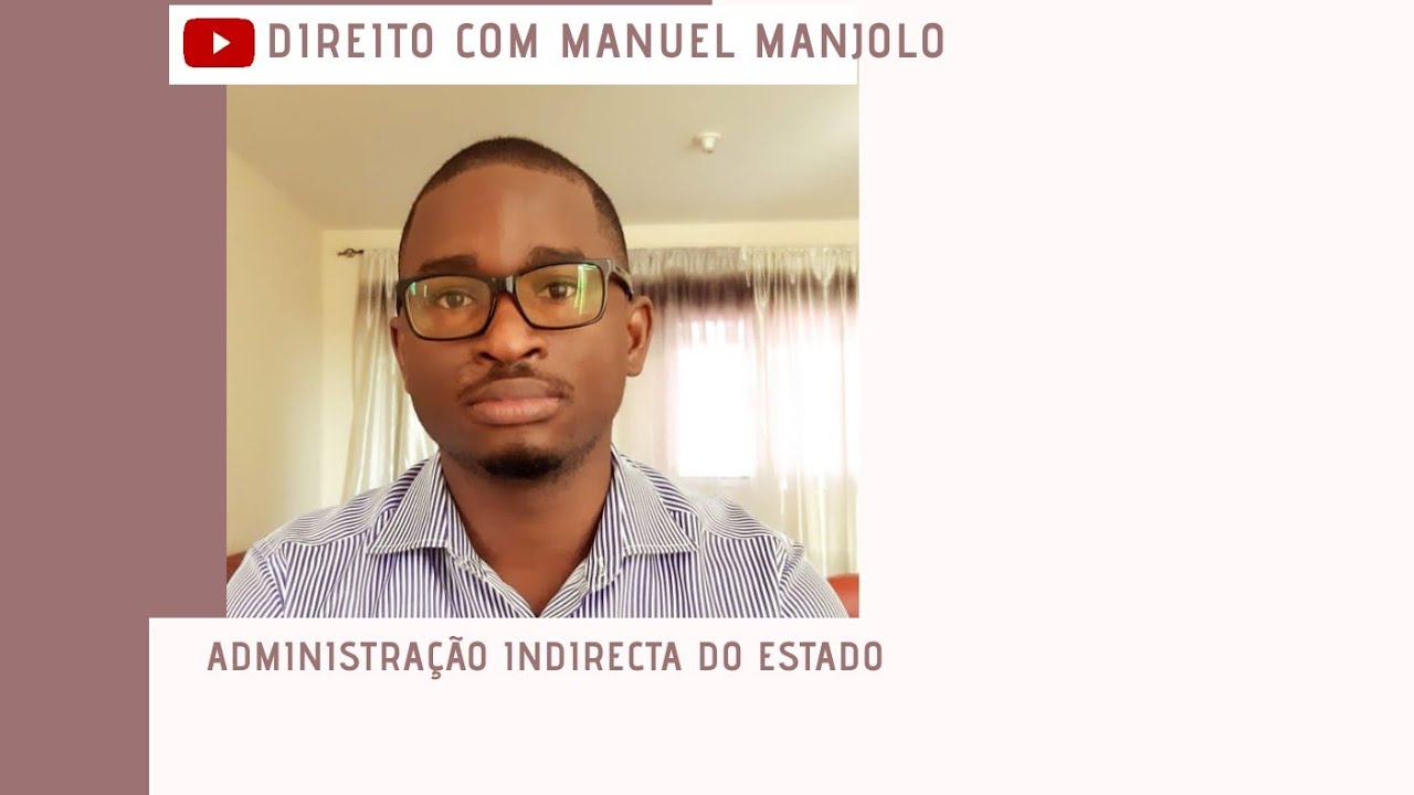 ADMINISTRAÇÃO INDIRECTA DO ESTADO (O qu é, quais são os seus orgão...)
