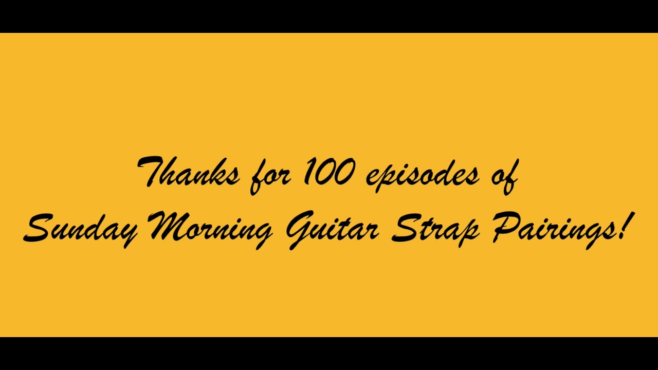 Sunday Morning Guitar Strap Pairings 100