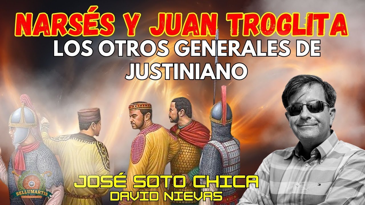 LOS OTROS GENERALES DE JUSTINIANO: Narsés y Juan Troglita *José Soto Chica*