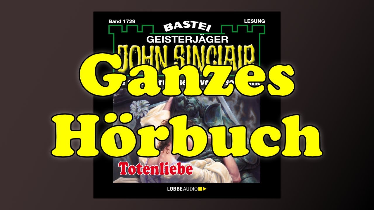 Totenliebe - John Sinclair 1729 - Ganzes Hörbuch - Lesung