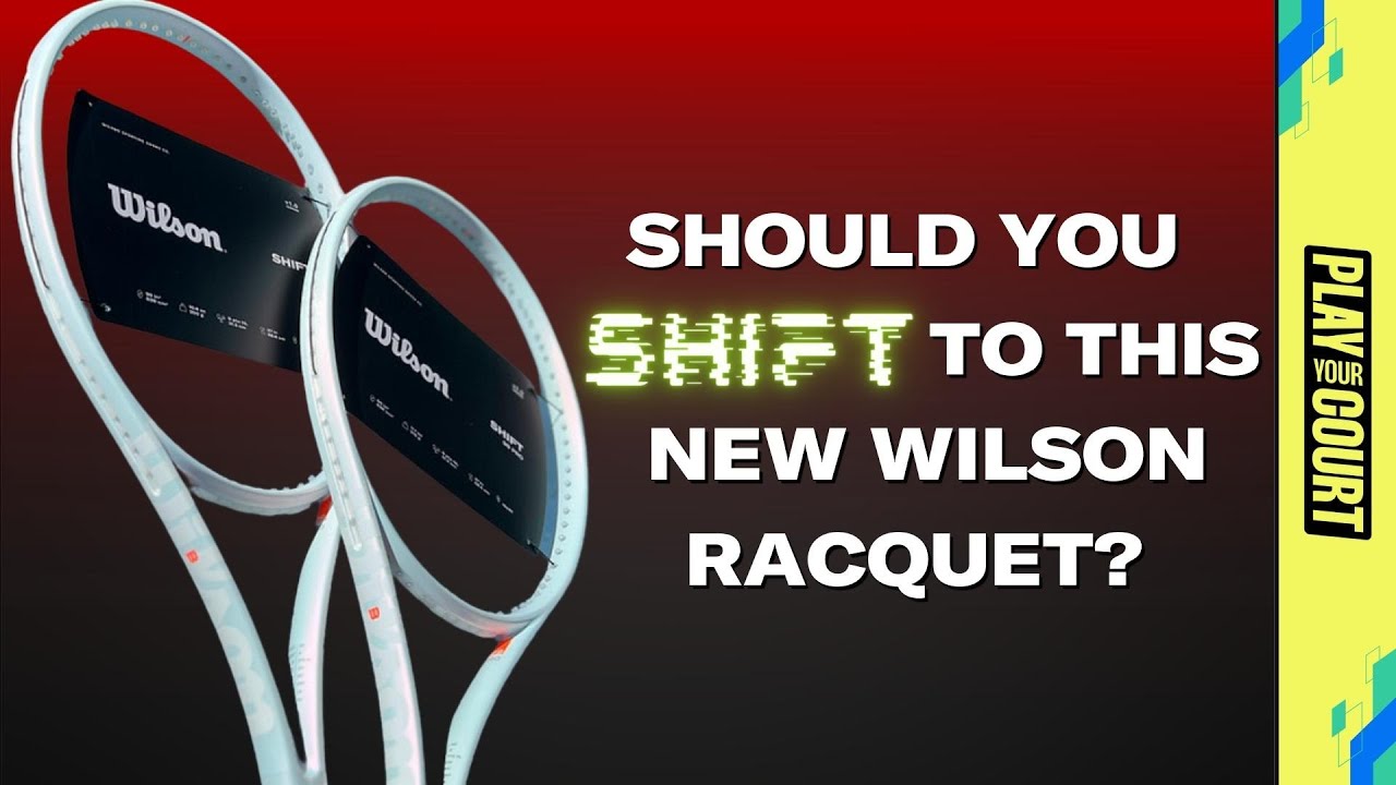 Should You Shift To This New Wilson Racquet?