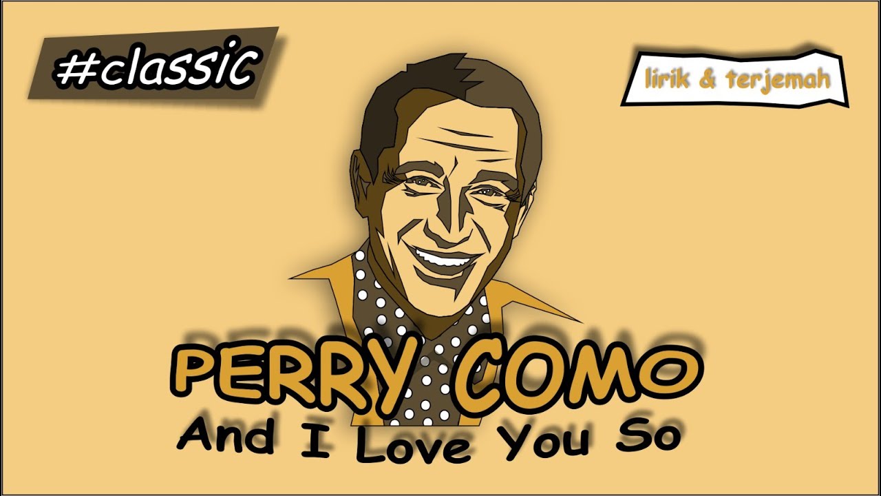Perry Como - And I love you so | Lirik + Terjemahan