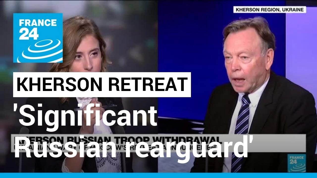 'Significant Russian rearguard' expected in Kherson retreat &bull; FRANCE 24 English