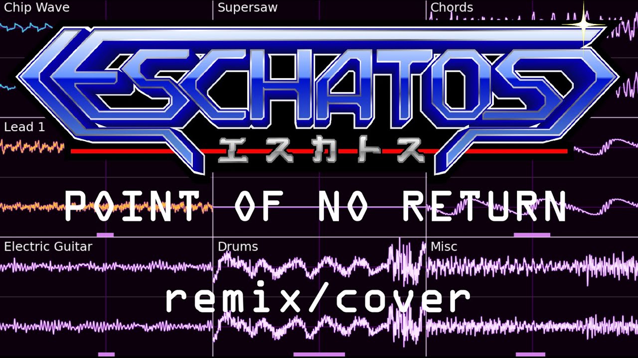 ESCHATOS | POINT OF NO RETURN - (remix/cover)
