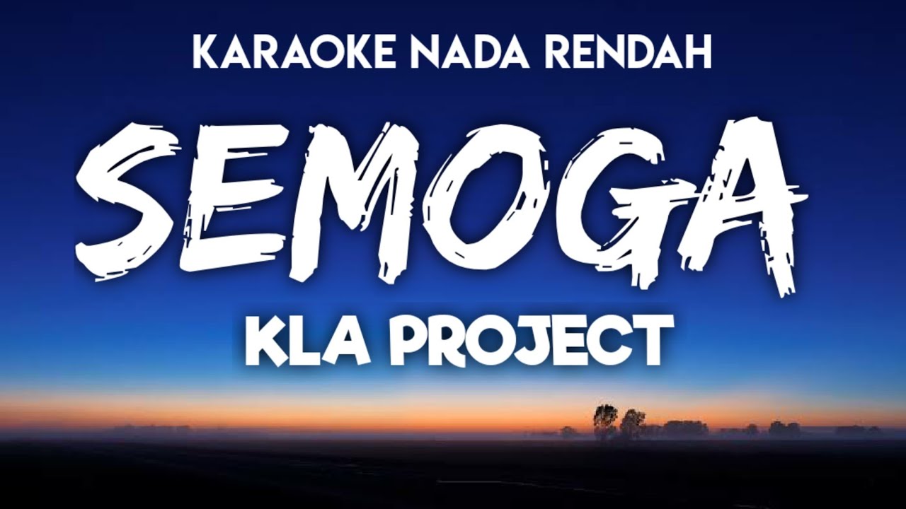 KLA Project - Semoga Karaoke Lower Key Nada Rendah
