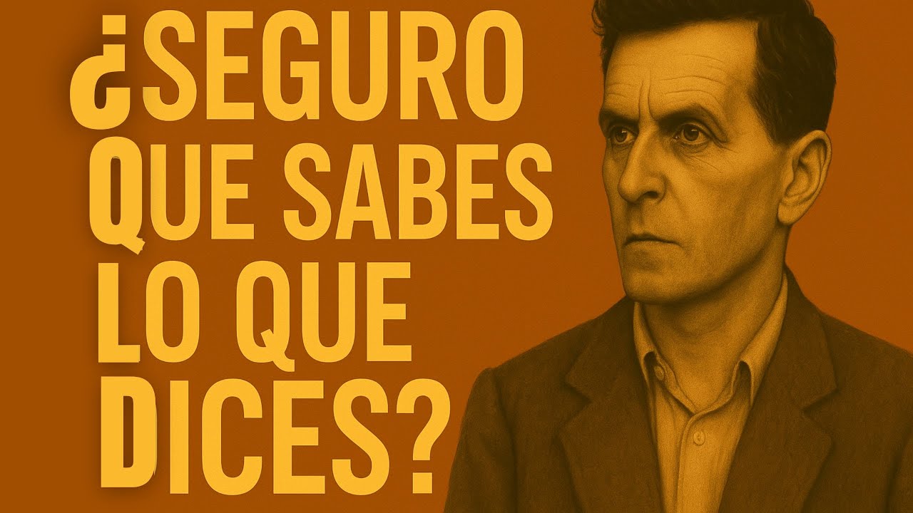 Hablas todos los días, pero Wittgenstein dice que no entiendes lo que dices
