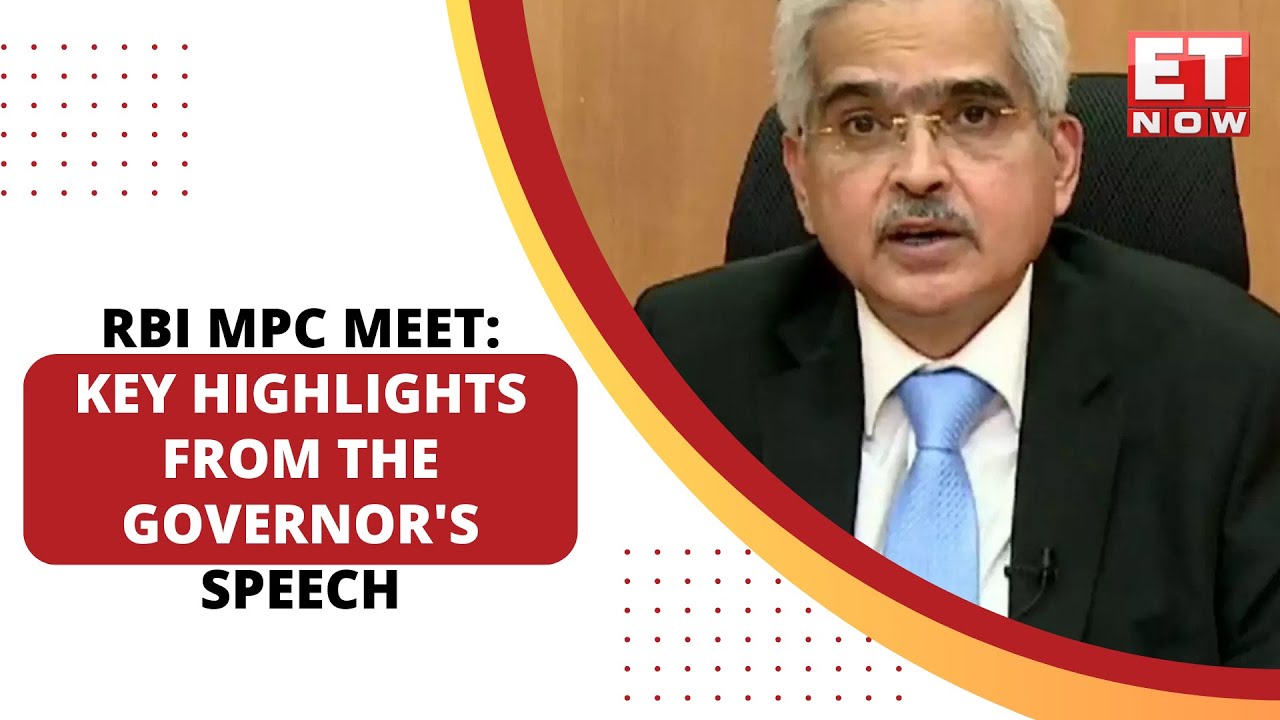 RBI MPC Meet Fineprint Decoded: Key Highlights From Governor's Speech | Monetary Policy | ET Now