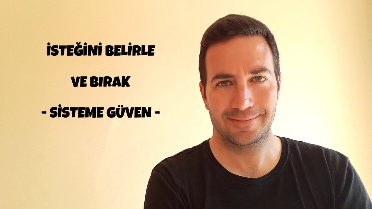 İsteğini Belirle ve Bırak - Sisteme Güven | Çekim Yasası ve Enerji - Efe Kıncal