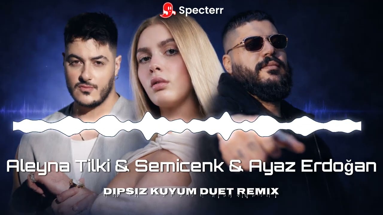 Aleyna Tilki & Semicenk & Ayaz Erdoğan - Dipsiz Kuyum Duet Remix