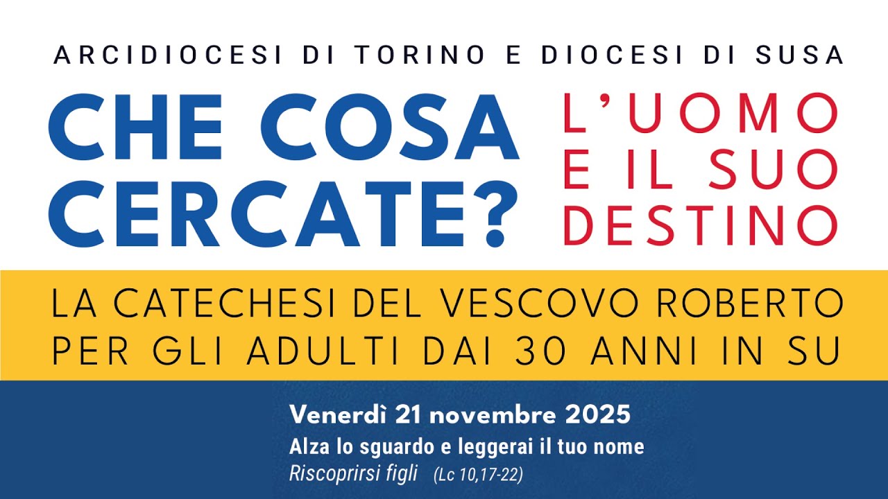 2025 - «CHE COSA CERCATE», LA CATECHESI DEL VESCOVO ROBERTO PER GLI ADULTI  - 1/4
