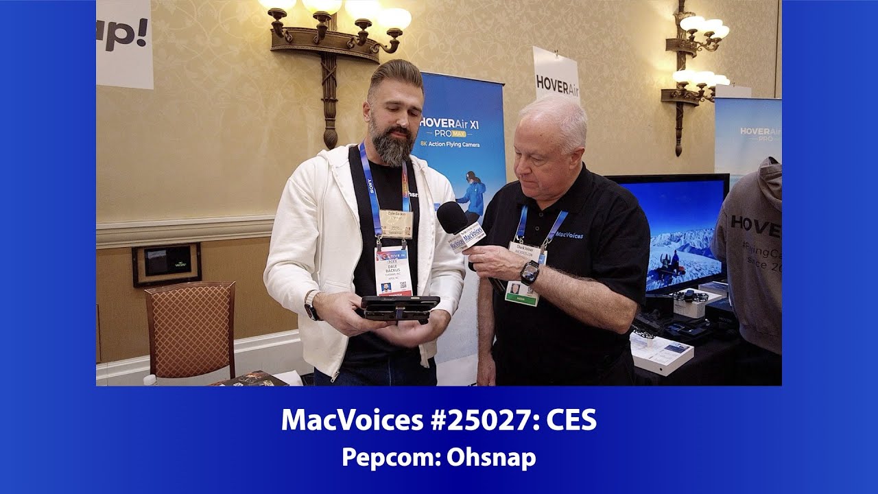 MacVoices #25027: CES Pepcom - Ohsnap