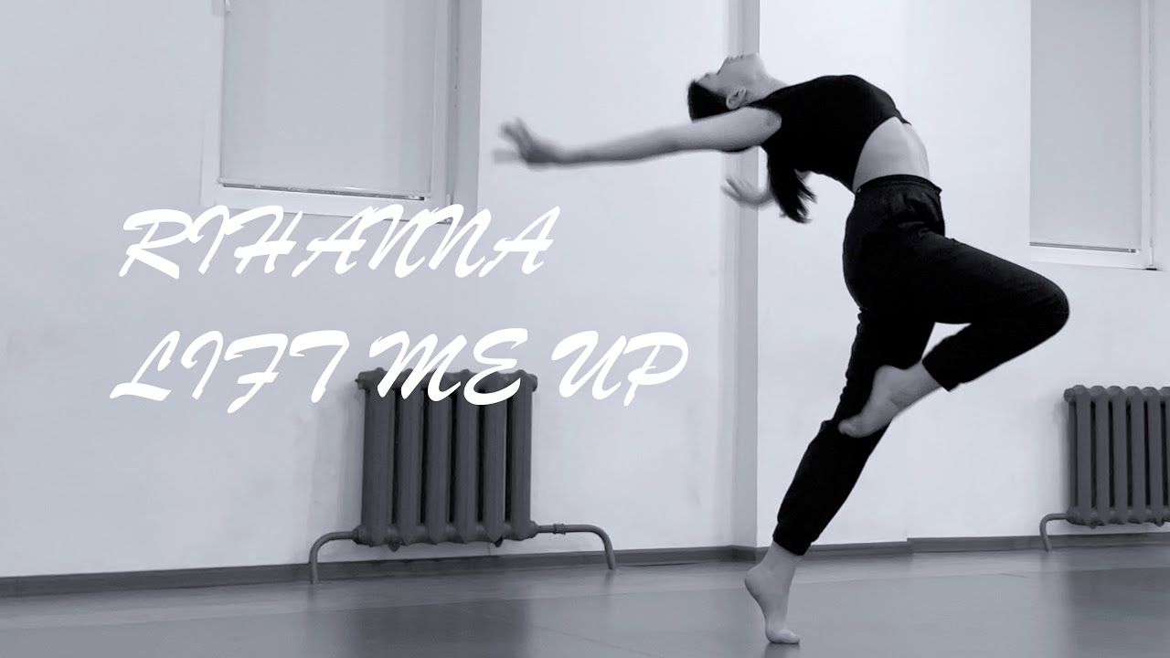 Rihanna - Lift Me Up Dance choreography