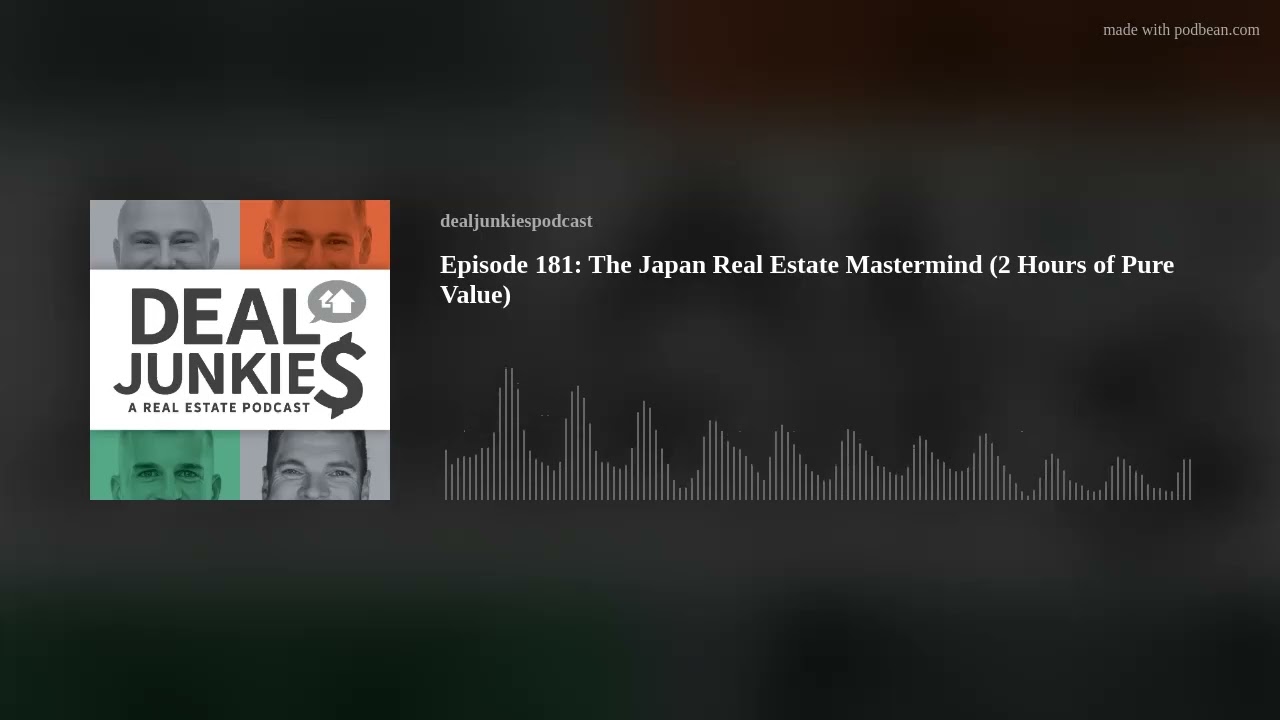 Episode 181: The Japan Real Estate Mastermind (2 Hours of Pure Value)