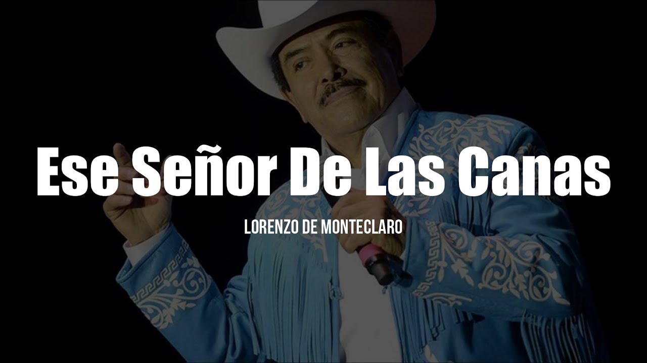 Lorenzo De Monteclaro - Ese Se&ntilde;or De Las Canas (LETRA)