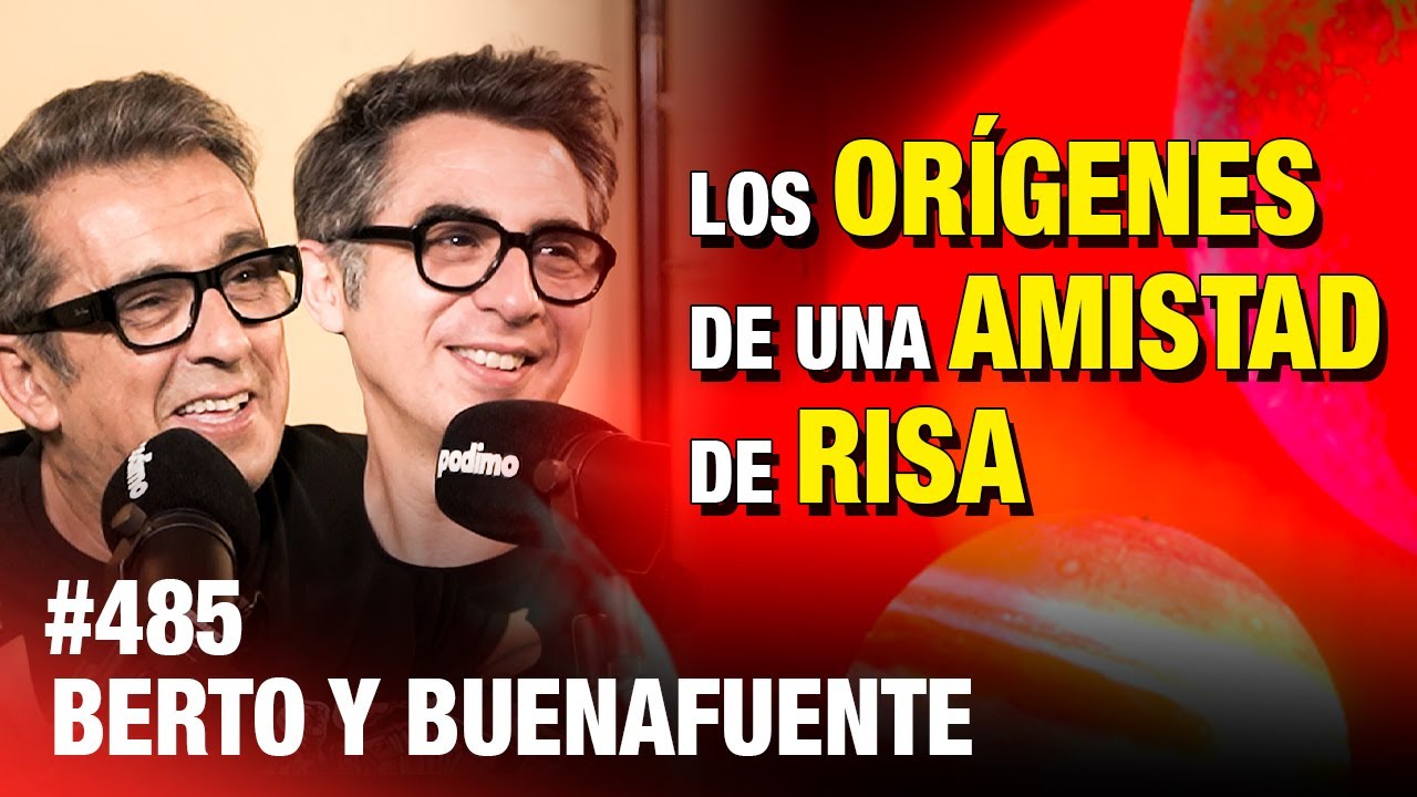 Los Orígenes de Una Amistad de Risa. Berto y Buenafuente | #ESDLB cap.485