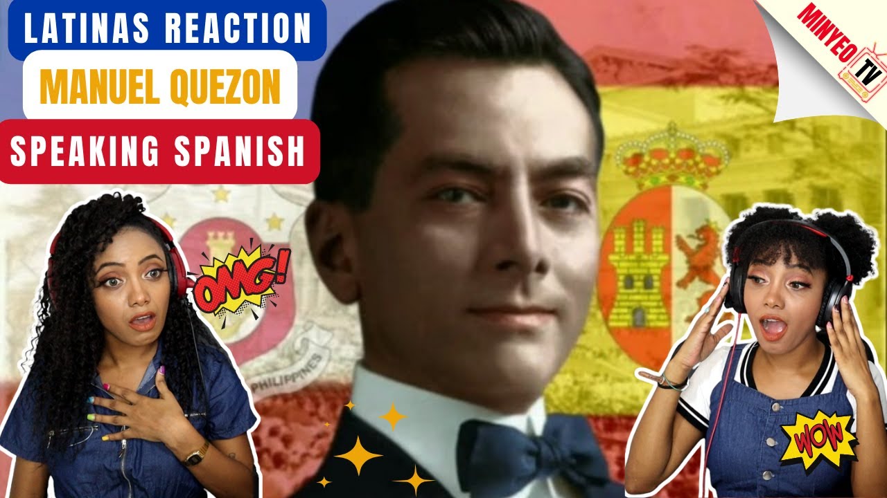Latinas Reaction to Manuel Quezon Spanish speech: 