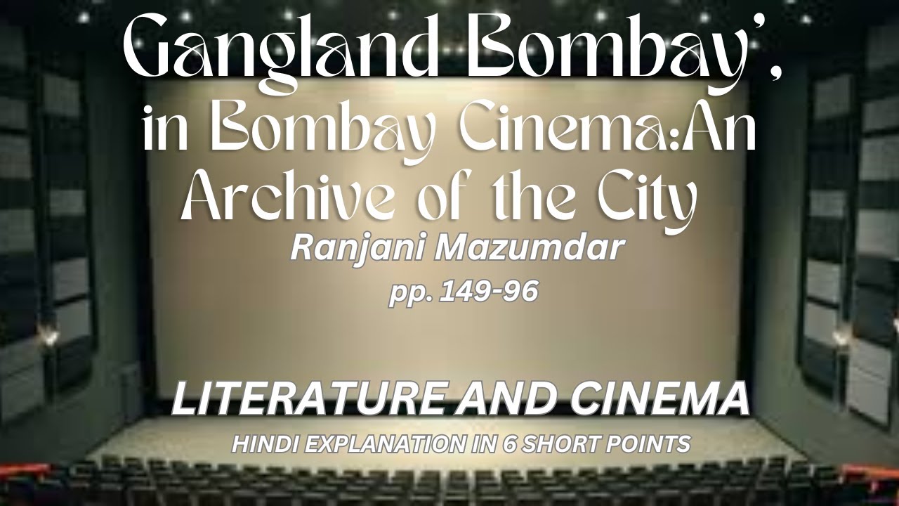 Ranjani Mazumdar ‘Gangland Bombay’, in Bombay Cinema: An Archive of the City||Literature and Cinema