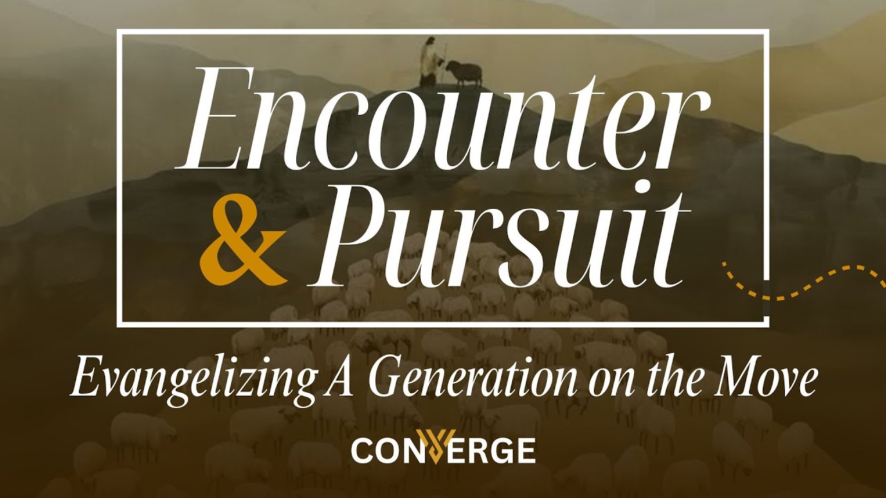 Encounter & Pursuit: Evangelizing a Generation on the Move