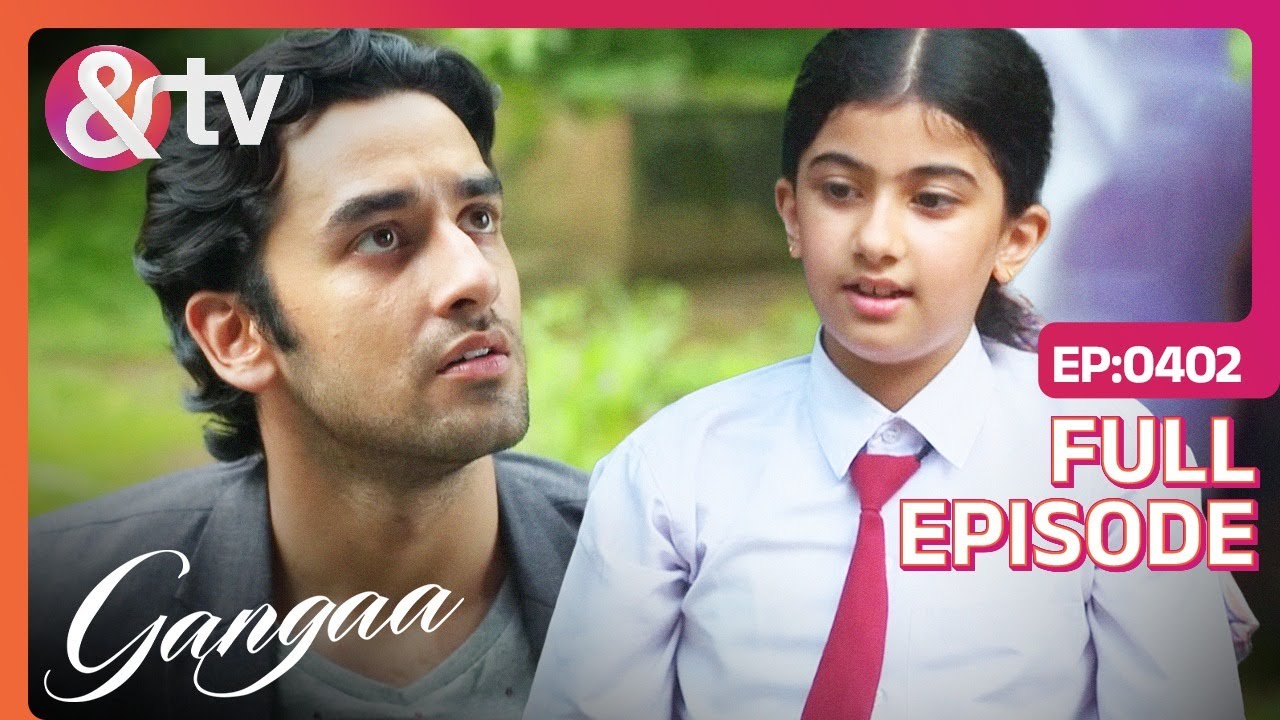 क्या Sagar बताएगा Krishna को अपनी सच्चाई? | Gangaa | Full Ep 402 |  @And TV