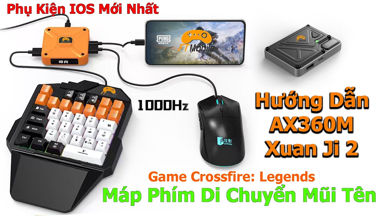 Hướng dẫn AX360M và Xuan Ji 2 - Di Chuyển Mũi Tên Crossfire Legends Bàn Phím Chuột Chơi Game IOS Mới