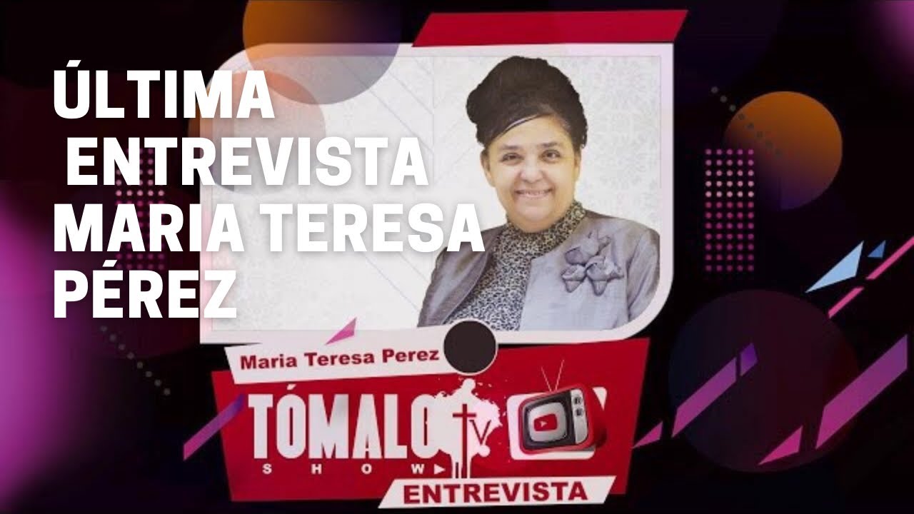 Ultima Entrevista, La Triste Historia de  Maria Teresa Perez ❌   Tómalo Tv Show con Kelvyn Araujo