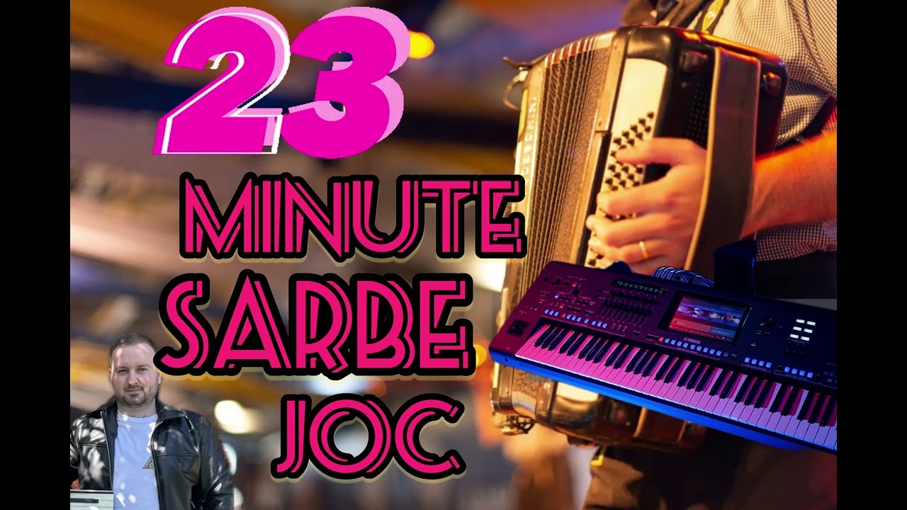 Sarbe Joc [ 23 Minute Colaj Sarbe ] - Muzica Populara De Petrecere Instrumental