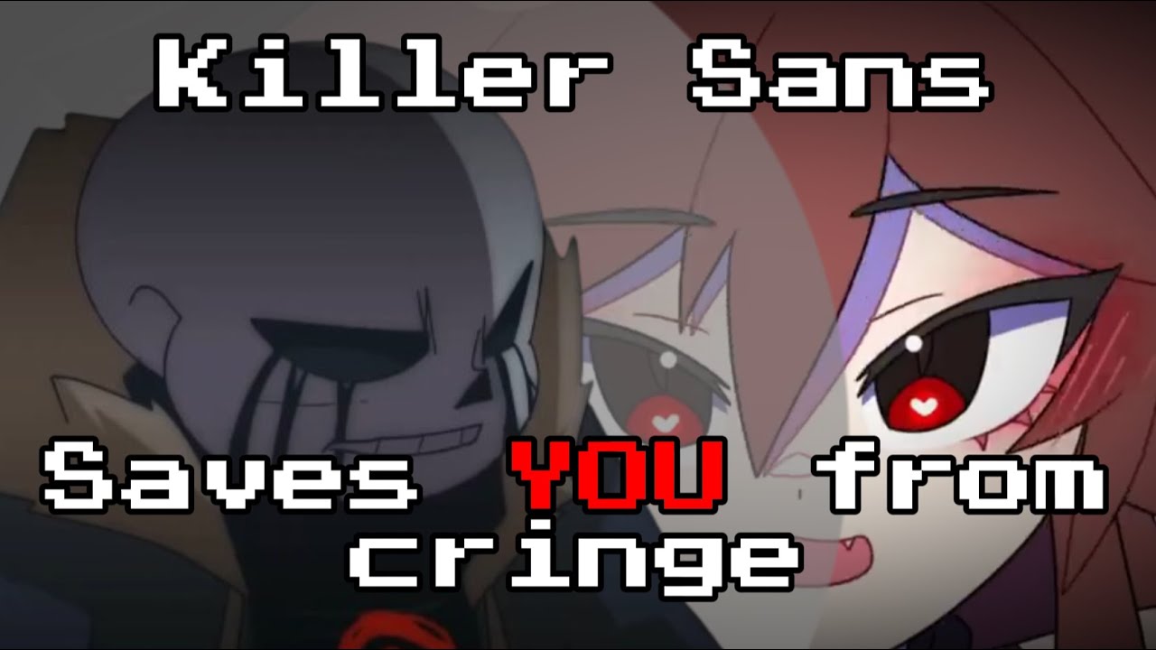 Killer Sans Saves YOU From Cringe [Underverse Status]