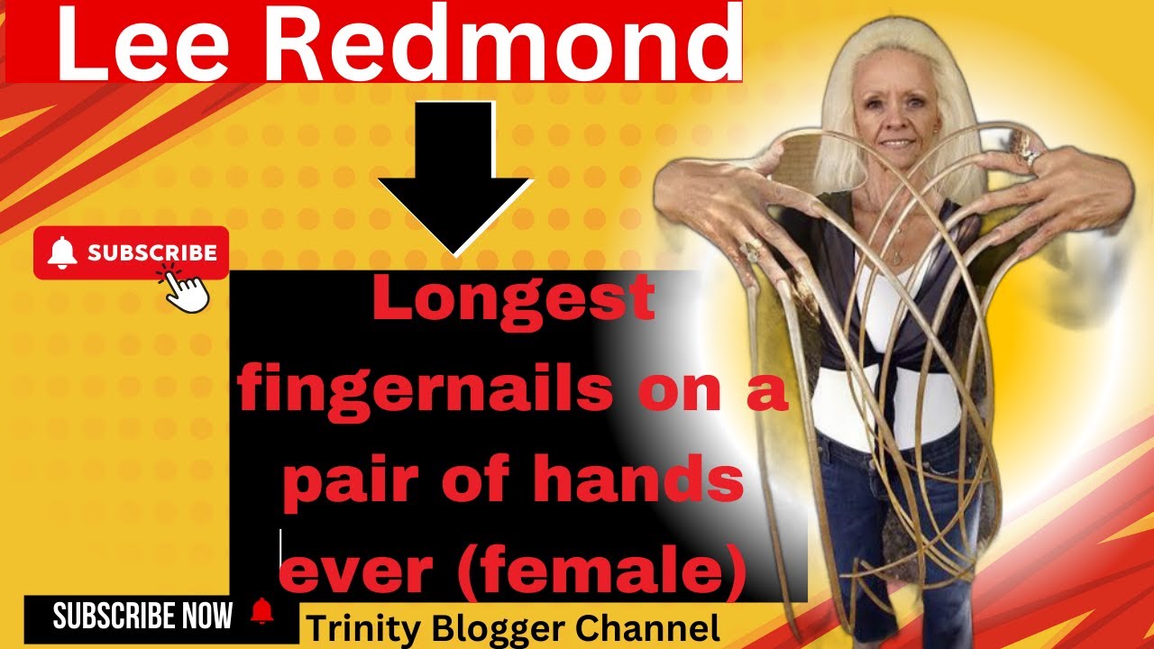 Lee Redmond: Longest fingernails on a pair of hands ever (female)