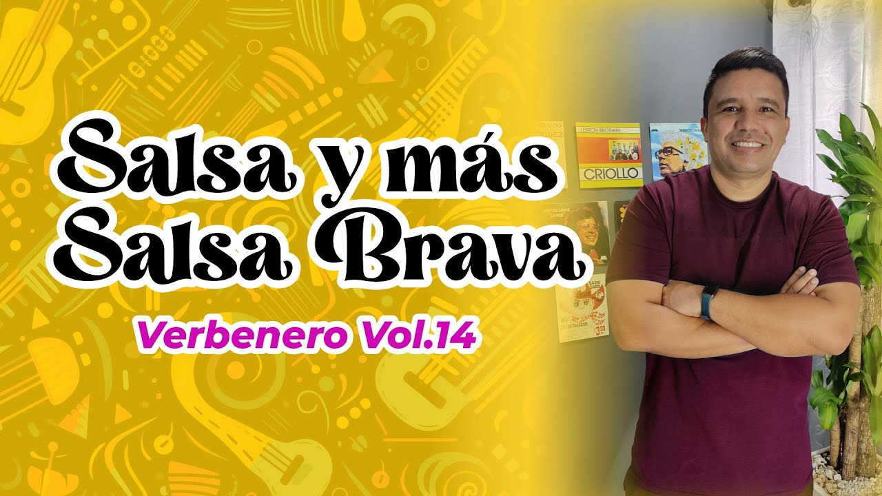 Verbenero Vol. 14 Salsa y Más Salsa Brava