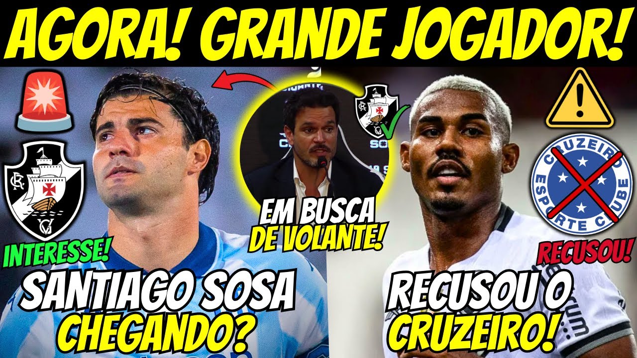🚨SANTIAGO SOSA INTERESSA AO VASCÃO! CUIABANO RECUSOU O CRUZEIRO! VASCO AINDA QUER 2 REFORÇOS