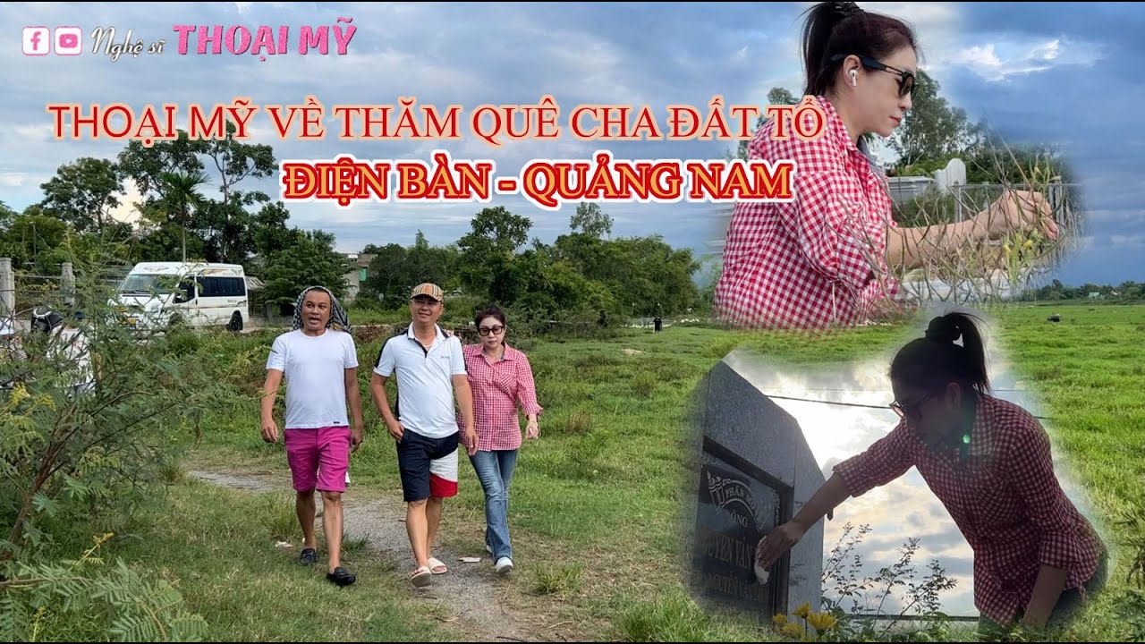 Thoại Mỹ Về Thăm Quê Cha Đất Tổ - Điện Bàn-Quảng Nam.