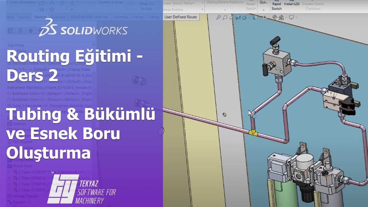 SOLIDWORKS Routing Eğitimi - Ders 2 - Tubing - Bükümlü ve Esnek Boru Oluşturma