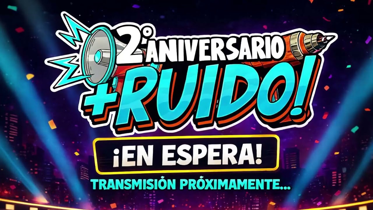 2 Aniversario +Ruido Colombo