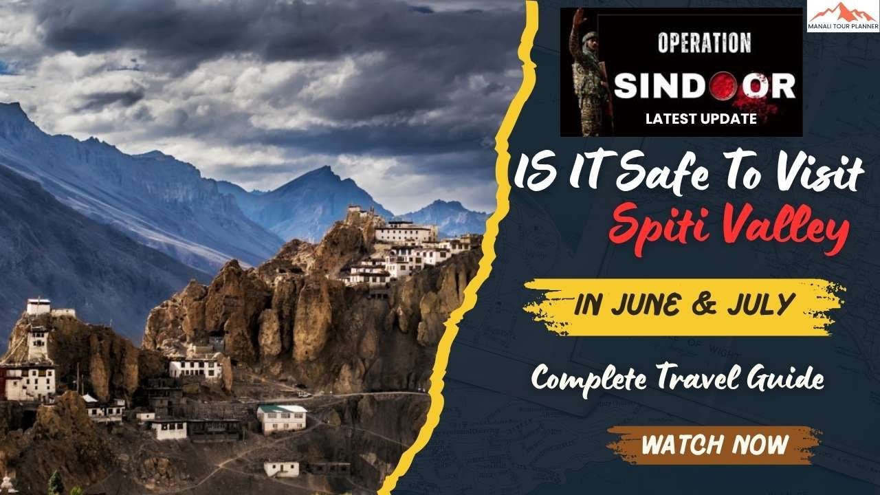 Is Spiti Valley Safe in June & July? | Operation Sindoor Update | Monsoon Travel Tips & Safety Guide