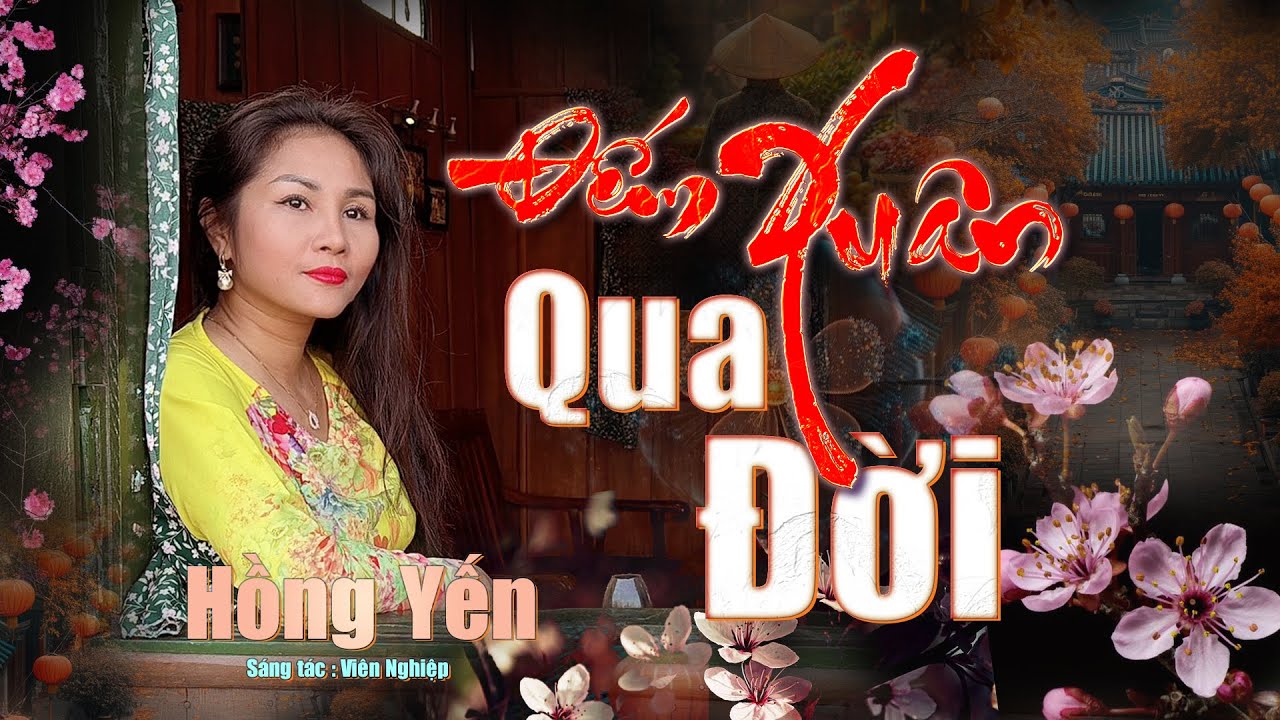 Đếm Xuân Qua Đời - Hồng Yến (Sáng tác : Viên Nghiệp) | Nhạc Xuân Mới || Góp Nhặt Lời Ca