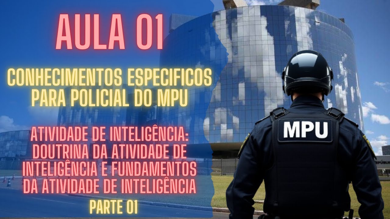 Aula 01- Doutrina da Atividade de Inteligência e Fundamentos da atividade de inteligência- parte 01