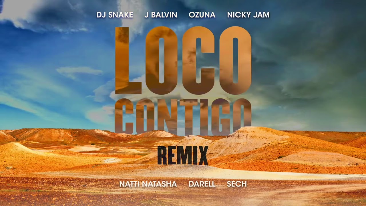 Loco Contigo Remix [Extended version] (no oficial)by DJ SNAKE J BALVIN ft OZUNA NICKY JAM and others