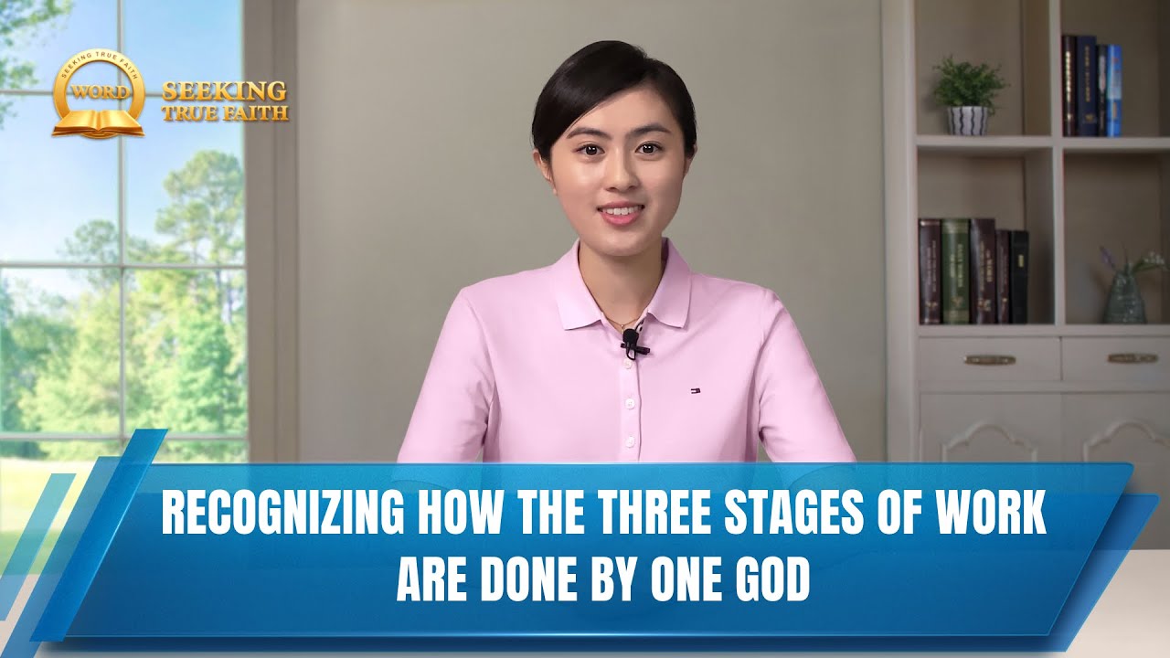 Sermon Series: Seeking True Faith | Recognizing How the Three Stages of Work Are Done by One God