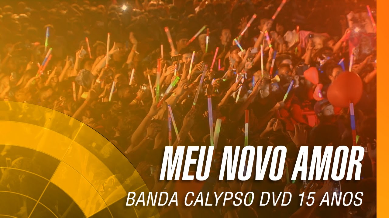 Banda Calypso - Meu novo amor (DVD 15 Anos Ao Vivo em Belém - Oficial)