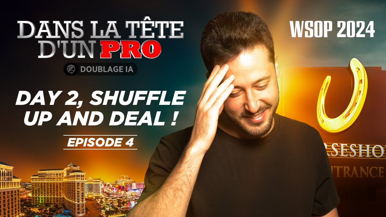 ♠♣♥♦ Dans la Tête d'un Pro : WSOP 2024 EP04 (poker)