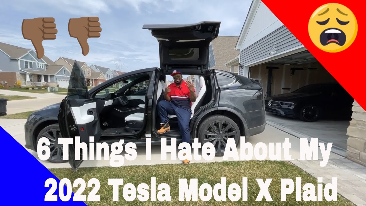 6 Things I Hate About My 2022 Tesla Model X Plaid