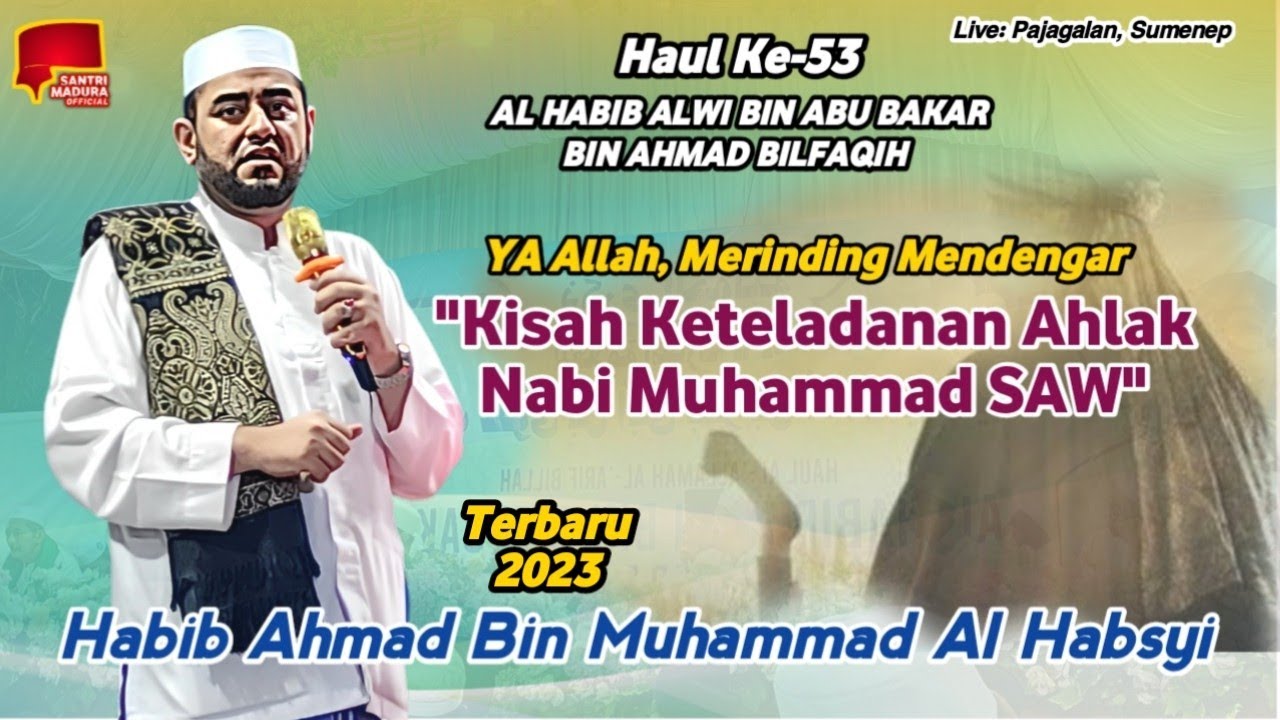 Merinding😭 Kisah Keteladanan Ahlak Nabi SAW ~ Habib Ahmad Al Habsyi Terbaru 2023 - Pajagalan Sumenep