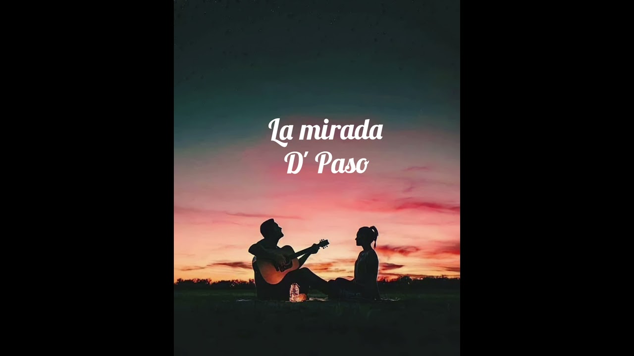 La Mirada - D' Paso (Letra)