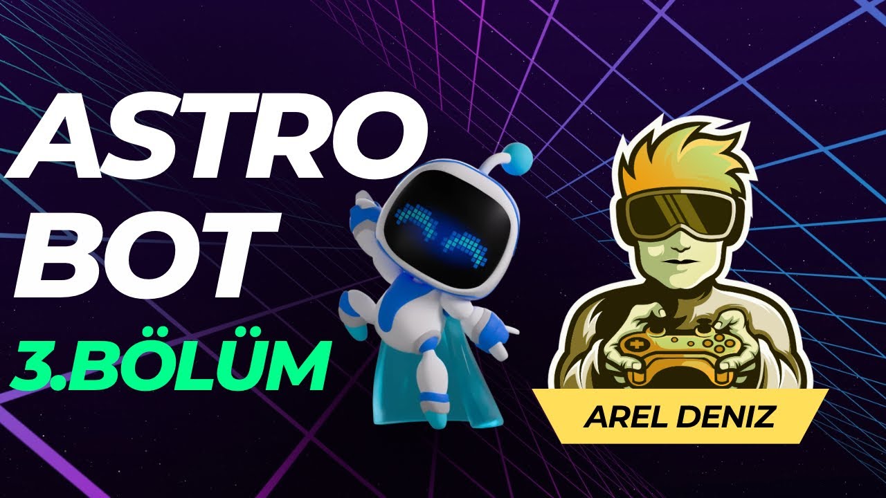 Arel ile PS5 Astro Bot 3.Bölüm