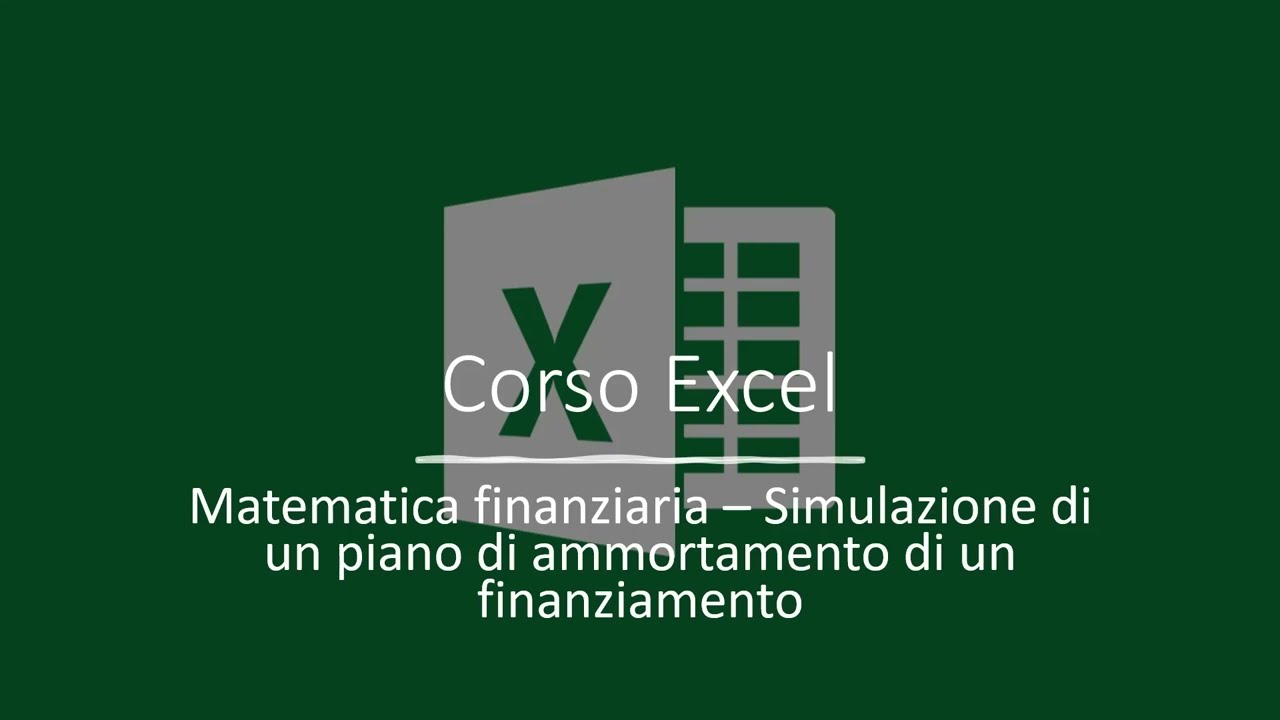 Corso Excel - Funzioni finanziarie e simulazione finanziamento