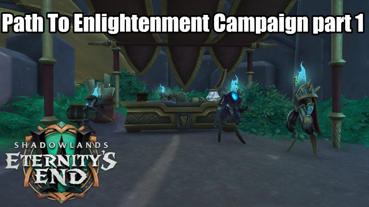 WoW ShadowLands Eternity's End:Path To Enlightenment Campaign Part 1 BEGINS in Zereth Mortis in 9.2
