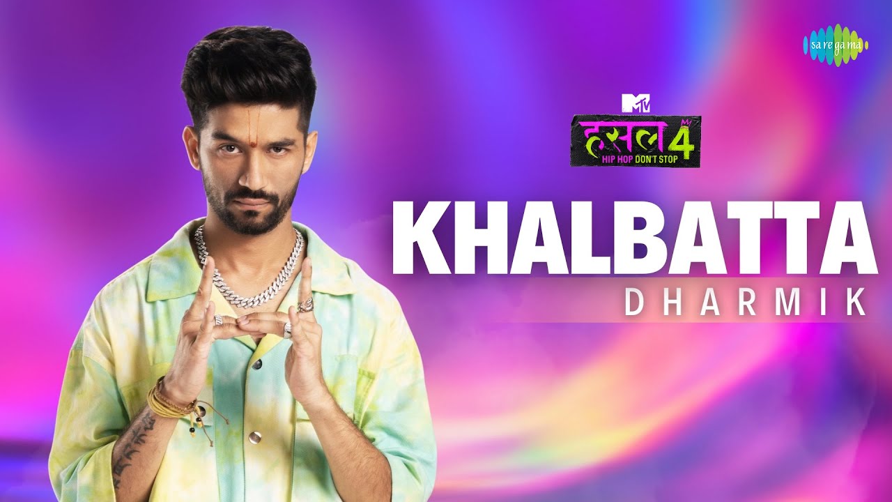 Khalbatta| Dharmik | MTV Hustle 4