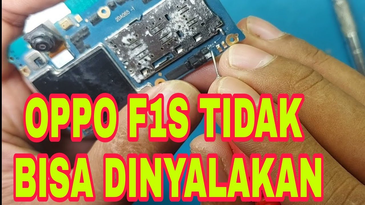 OPPO F1S TIDAK BISA DINYALAKAN DICAS NORMAL